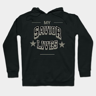 My Savior Lives Christian Hoodie